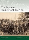 The Japanese Home Front 1937–45 (Elite) By Philip Jowett, Adam Hook (Illustrator) Cover Image