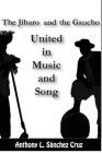 The Jíbaro and the Gaucho United in Music and Song By Anthony L. Sanchez Cruz Cover Image