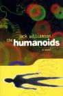 The Humanoids: A Novel By Jack Williamson Cover Image