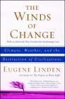 The Winds of Change: Climate, Weather, and the Destruction of Civilizations By Eugene Linden Cover Image