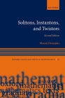 Solitons, Instantons, and Twistors (Oxford Graduate Texts in Mathematics) Cover Image
