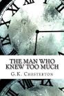 The Man Who Knew Too Much By G. K. Chesterton Cover Image