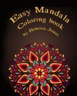 Easy mandala coloring book: This Meditative Mandala Coloring Book for all age beginners. By Rebecca Jones Cover Image