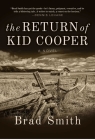 The Return of Kid Cooper: A Novel By Brad Smith Cover Image