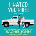 I Hated You First Lib/E By Rachel John, Cecily White (Read by) Cover Image