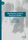 Reading the Social in American Studies By Astrid Franke (Editor), Stefanie Mueller (Editor), Katja Sarkowsky (Editor) Cover Image