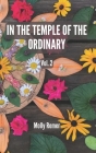 In the Temple of the Ordinary: poems of presence, volume 2 Cover Image