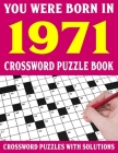 Crossword Puzzle Book: You Were Born In 1971: Crossword Puzzle Book for Adults With Solutions By F. Eregina Puzl Cover Image