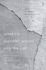 Women's Birthing Bodies and the Law: Unauthorised Intimate Examinations, Power and Vulnerability Cover Image