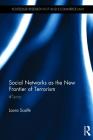 Social Networks as the New Frontier of Terrorism: #Terror (Routledge Research in Information Technology and E-Commerce) Cover Image
