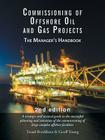 Commissioning of Offshore Oil and Gas Projects: The Manager's Handbook By Trond Bendiksen, Geoff Young Cover Image