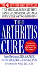 The Arthritis Cure: The Medical Miracle That Can Halt, Reverse, And May Even Cure Osteoarthritis By M.P.H. Theodosakis, Jason , M.D., M.S., M.H.A. Brenda  Adderly, PhD Barry  Fox, Amal Das (Foreword by) Cover Image