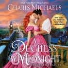 A Duchess by Midnight By Charis Michaels, Morag Sims (Read by) Cover Image