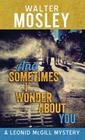 And Sometimes I Wonder about You: A Leonid McGill Mystery By Walter Mosley Cover Image