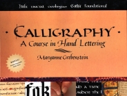 Calligraphy: A Course in Hand Lettering Cover Image