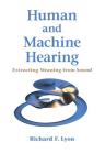 Human and Machine Hearing: Extracting Meaning from Sound By Richard F. Lyon Cover Image