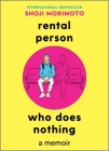Rental Person Who Does Nothing: A Memoir By Shoji Morimoto Cover Image