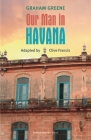 Our Man in Havana (Oberon Modern Plays) By Graham Greene, Clive Francis (Adapted by) Cover Image