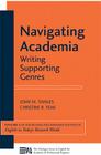 Navigating Academia: Writing Supporting Genres (Michigan Series In English For Academic & Professional Purposes #4) By John M. Swales, Christine Feak Cover Image
