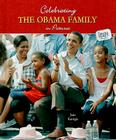 Celebrating the Obama Family in Pictures (Obama Family Photo Album) By Jane Katirgis Cover Image