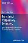Functional Respiratory Disorders: When Respiratory Symptoms Do Not Respond to Pulmonary Treatment (Respiratory Medicine) Cover Image