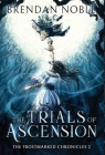 The Trials of Ascension By Brendan Noble Cover Image