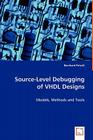 Source-Level Debugging of VHDL Designs By Bernhard Peischl Cover Image