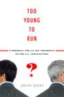 Too Young to Run? a Proposal for an Age Amendment to the U.S. Constitution By John Seery Cover Image