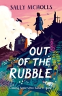 Out Of The Rubble (Super-Readable Rollercoasters) By Sally Nicholls Cover Image