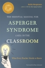 The Essential Manual for Asperger Syndrome (Asd) in the Classroom: What Every Teacher Needs to Know By Kathy Hoopmann, Rebecca Houkamau (Illustrator) Cover Image