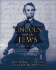 Lincoln and the Jews: A History By Jonathan D. Sarna, Benjamin Shapell Cover Image