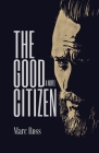 The Good Citizen By Marc Ross Cover Image
