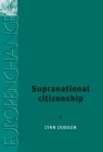 Supranational Citizenship (Europe in Change) By Lynn Dobson Cover Image