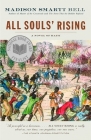 All Souls' Rising: A Novel of Haiti (1) (The Haiti Trilogy) By Madison Smartt Bell Cover Image