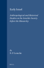 Early Israel: Anthropological and Historical Studies on the Israelite Society Before the Monarchy (Vetus Testamentum #37) By N. P. Lemche Cover Image