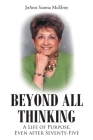 Beyond All Thinking: A Life of Purpose, Even After Seventy-Five Cover Image