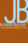 J.b.: A Play in Verse By Archibald MacLeish Cover Image
