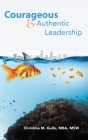 Courageous & Authentic Leadership By Christina Gullo Cover Image