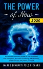 The Power of Now 2020: A Complete Practical Guide to Self-Freedom, Self-Discipline, Essential Teachings, Meditations, and Exercises, life, ha By Marco Eckharti Polo Richard Cover Image