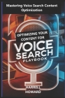 Optimizing Your Content for Voice Search Playbook: Mastering Voice Search Content Optimization Cover Image