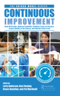Continuous Improvement: Seek Perfection, Embrace Scientific Thinking, Focus on Process, Assure Quality at the Source, and Improve Flow & Pull (Shingo Model) By Larry Anderson (Editor), Jen Payne (Editor), Dan Fleming (Editor) Cover Image