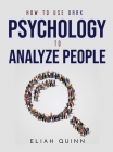How to Use Dark Psychology to Analyze People Cover Image