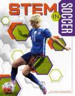 STEM in Soccer (Stem in Sports) By Meg Marquardt Cover Image