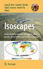Isoscapes: Understanding Movement, Pattern, and Process on Earth Through Isotope Mapping By Jason B. West (Editor), Gabriel J. Bowen (Editor), Todd E. Dawson (Editor) Cover Image