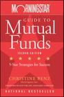 Morningstar Guide to Mutual Funds: Five-Star Strategies for Success By Christine Benz Cover Image