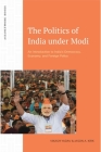 The Politics of India under Modi: An Introduction to India’s Democracy, Economy, and Foreign Policy By Vikash Yadav, Jason A. Kirk Cover Image