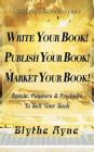 Write Your Book! Publish Your Book! Market Your Book!: People, Pointers & Products to Sell Your Book (Absolute Beginner #1) By Blythe Ayne Cover Image