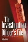 The Investigation Officer's FIle: A Woody White Legal Thriller Cover Image