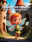 Enchanted Fairies: A Whimsical Coloring Journey: Discover Magic with 32 Enchanting Fairy Illustrations By Gabriel de Paula Cover Image