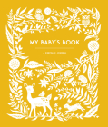 My Baby's Book: A Keepsake Journal for Parents to Preserve Memories, Moments & Milestones (Keepsake Legacy Journals) By Anne Phyfe Palmer Cover Image